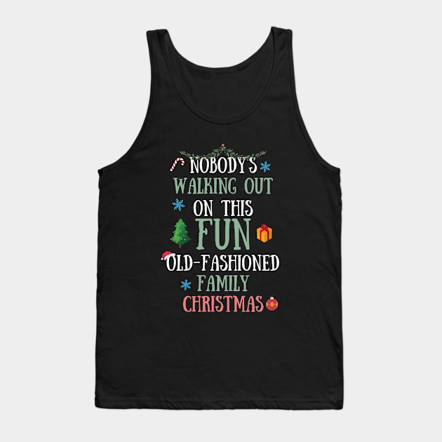 Nobodys Walking Out On This Fun Old-Fashioned Family Christmas Tank Top by Zen Cosmos Official